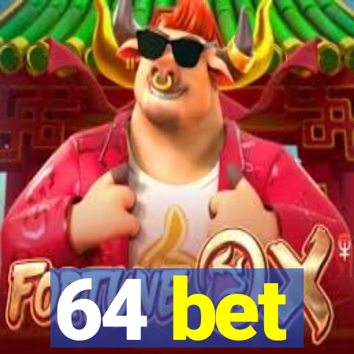 64 bet